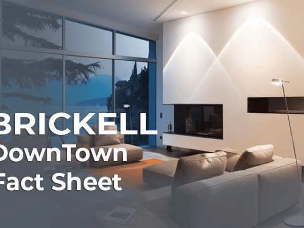 Brickell downtown fact sheet