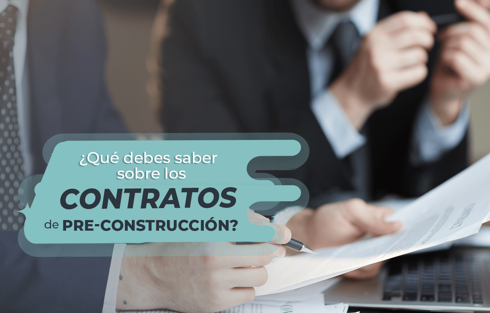 ¿Qué debes saber sobre los contratos de pre-construcción?
